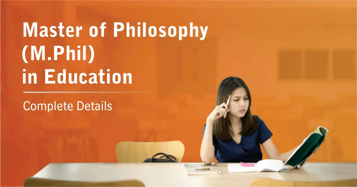 Master of Philosophy (M.Phil) in Education: Complete Details