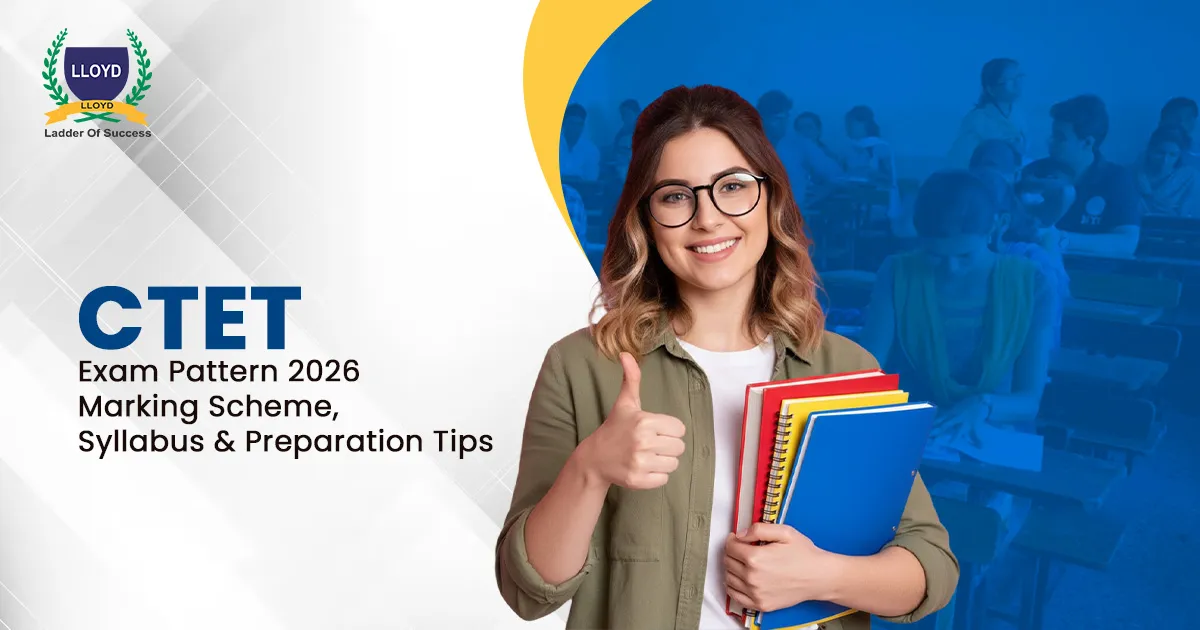 CTET Exam Pattern 2026: Marking Scheme, Syllabus & Preparation Tips