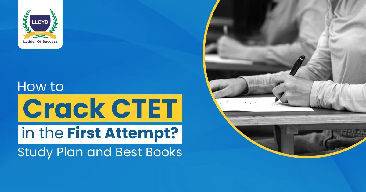 How to Crack CTET in the First Attempt? Study Plan & Best Books
