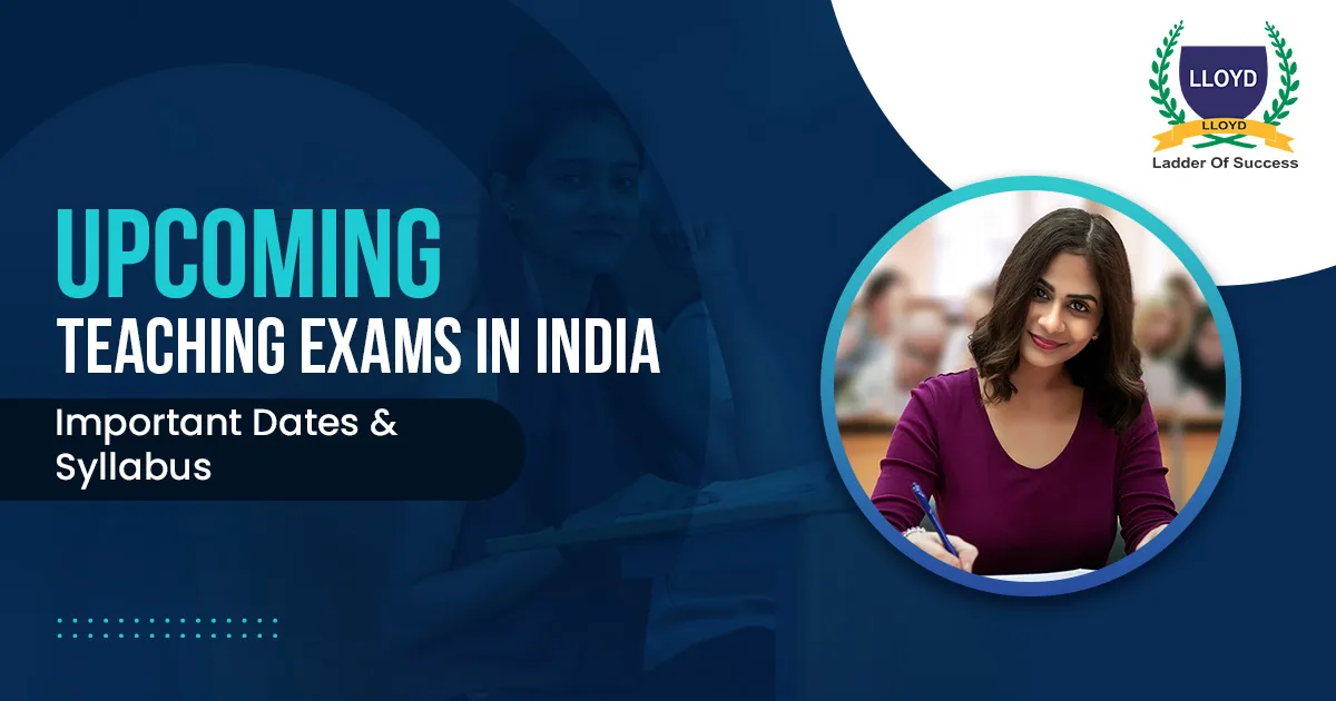 Upcoming Teaching Exams in India: Important Dates & Syllabus